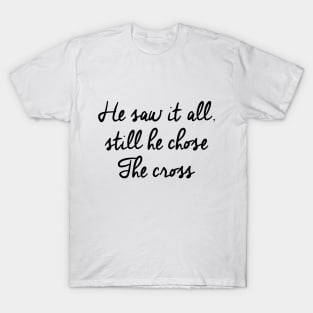 he saw it all T-Shirt